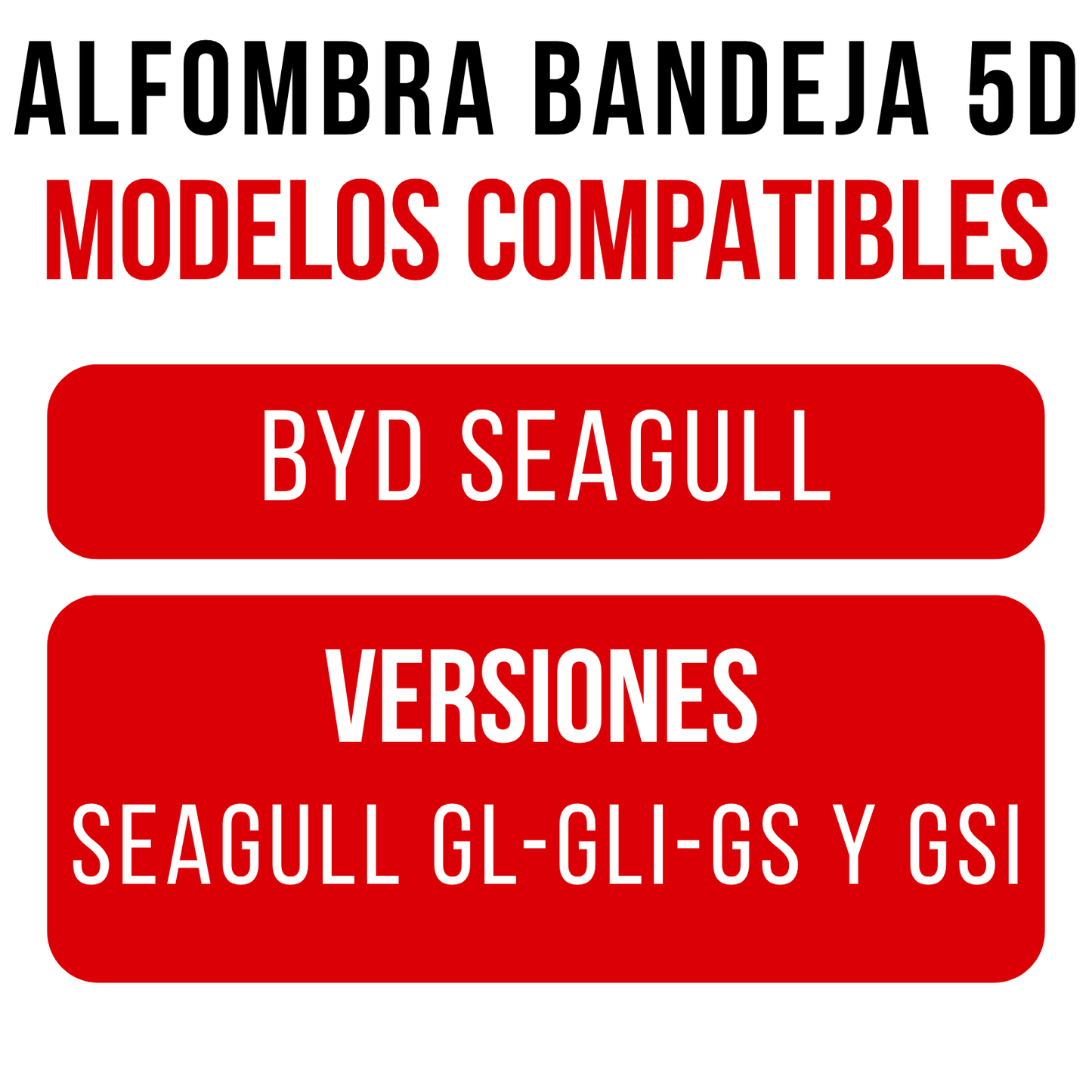 Alfombra Bandeja Rígida Byd Seagull Juego 5d Original Auto
